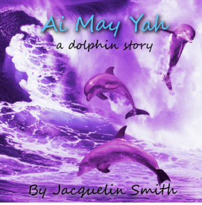 Ai May Yah {A Dolphin Story}