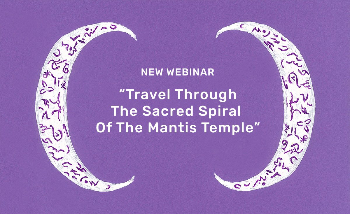 Sacred Spiral Of The Mantis Temple Webinar